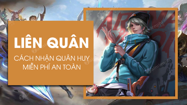 Cách Nhận Quân Huy Liên Quân Miễn Phí An Toàn